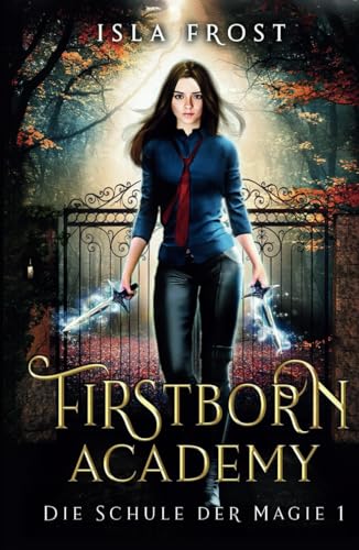Firstborn Academy - Die Schule für Magie - Urban Fantasy Deutsch von Independently published