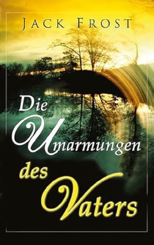 Die Umarmungen des Vaters
