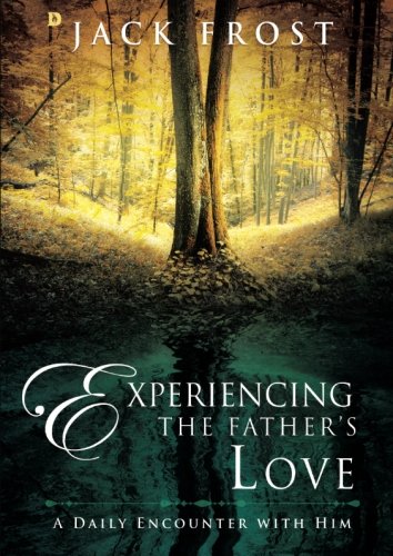 Experiencing the Father's Love: A Daily Encounter with Him