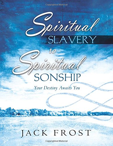 Spiritual Slavery to Spiritual Sonship: Your Destiny Awaits You