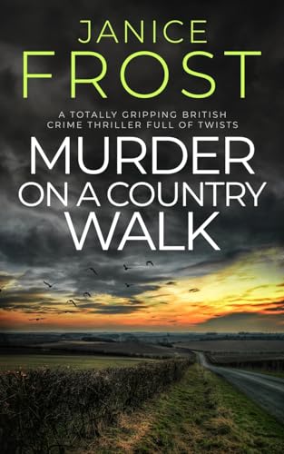 MURDER ON A COUNTRY WALK a totally gripping British crime thriller full of twists (Warwick & Bell Crime Mysteries, Band 4) von JOFFE BOOKS LTD