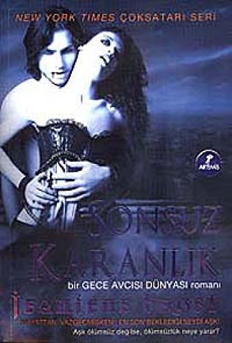 Sonsuz Karanlik: Bir Gece Avcısı Dünyası Romanı Sonsuz Karanlik: Bir Gece Avcısı Dünyası Romanı