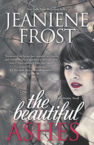 The Beautiful Ashes (A Broken Destiny Novel, 1) von HQN
