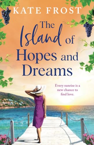 The Island of Hopes and Dreams: An idyllic backdrop, shared heartache, and friendship in Kate Frost's new read von Boldwood Books
