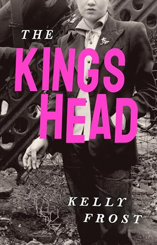 The Kings Head: A Times historical fiction book of the month 2025 von Atlantic Books