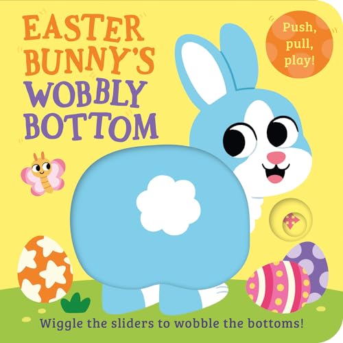Easter Bunny’s Wobbly Bottom: A fun-filled new interactive novelty board book series with sliders to wobble! (WOBBLY BOTTOMS) von Farshore