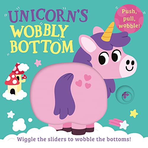 Unicorn’s Wobbly Bottom: A fun-filled new interactive novelty board book series with sliders to wobble! (Wobbly Bottoms) von Farshore