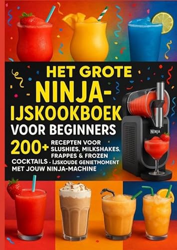 Het grote Ninja-ijskookboek voor beginners: 200+ Recepten voor Slushies, Milkshakes, Frappés & Frozen Cocktails [KLEURUITVOER]:: IJskoude genietmomenten met jouw Ninja-machine von Bookmundo