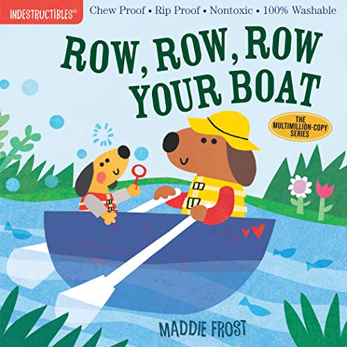 Indestructibles: Row, Row, Row Your Boat: Chew Proof - Rip Proof - Nontoxic - 100% Washable (Book for Babies, Newborn Books, Safe to Chew) von Workman Publishing
