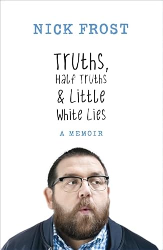 Truths, Half Truths and Little White Lies: A Memoir