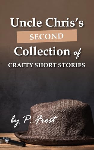 Uncle Chris's Second Collection of Crafty Short Stories von New Generation Publishing