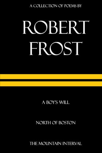 A Collection of Poems by Robert Frost: Classic Poetry A Collection of Poems by Robert Frost: Classic Poetry von Independently published