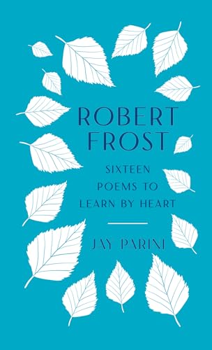 Robert Frost: Sixteen Poems to Learn by Heart von Library of America