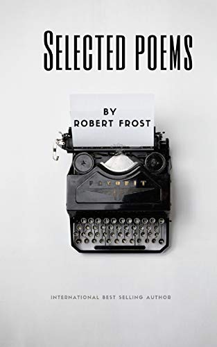 Selected Poems by Robert Frost Selected Poems by Robert Frost