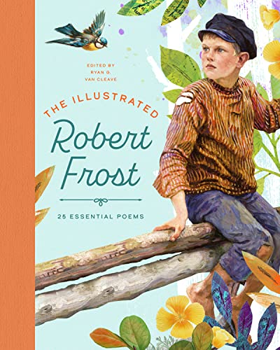 The Illustrated Robert Frost: 25 Essential Poems (The Illustrated Poets Collection)