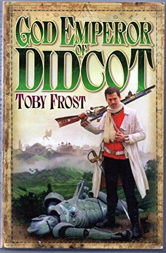 God Emperor of Didcot (Chronicles of Isambard Smith, 2, Band 2)