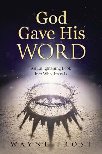 God Gave His WORD: An Enlightening Look Into Who Jesus Is von Ergonomia Verlag