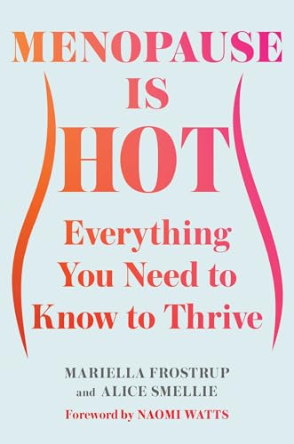 Menopause Is Hot: Everything You Need to Know to Thrive Menopause Is Hot: Everything You Need to Know to Thrive von Scribner Book Company
