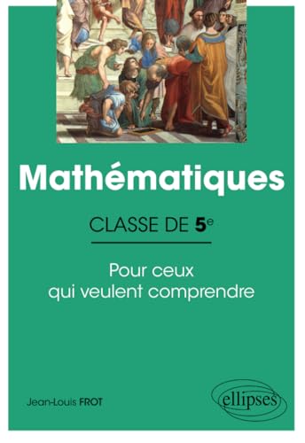 Mathématiques - Classe de cinquième - Pour ceux qui veulent comprendre von ELLIPSES