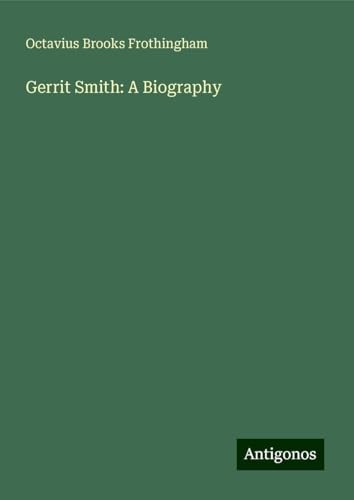 Gerrit Smith: A Biography