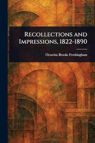 Recollections and Impressions, 1822-1890 von Anson Street Press