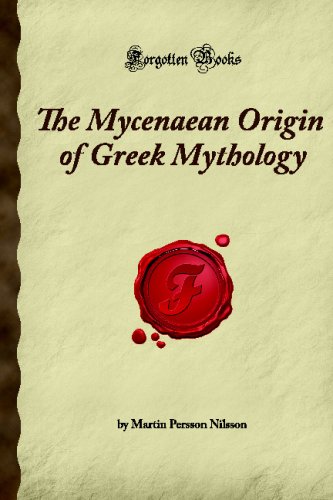 The Mycenaean Origin of Greek Mythology (Forgotten Books) von Forgotten Books