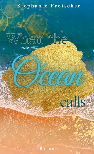 When the Ocean calls (Water-Dilogie) von BoD – Books on Demand