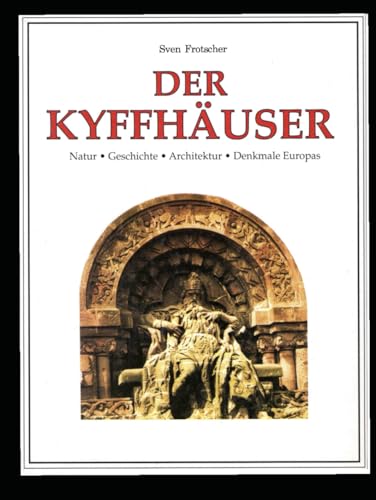 Der Kyffhäuser: Natur • Geschichte • Architektur • Denkmale Europas von Independently published
