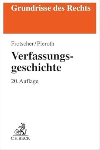 Verfassungsgeschichte: Von der Nordamerikanischen Revolution bis zur Wiedervereinigung Deutschlands (Grundrisse des Rechts)