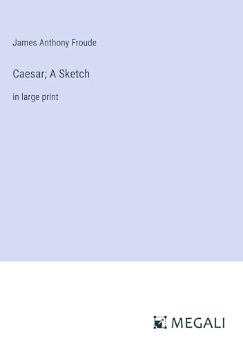 Caesar; A Sketch: in large print von Megali Verlag