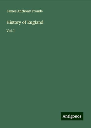 History of England: Vol. I History of England: Vol. I