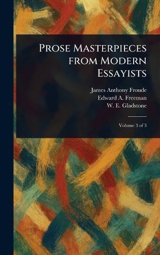 Prose Masterpieces From Modern Essayists Prose Masterpieces From Modern Essayists von Anson Street Press