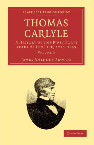 Thomas Carlyle: A History of the First Forty Years of his Life, 1795-1835 Volume 2 (Cambridge Library Collection - Literary Studies) von Cambridge University Press