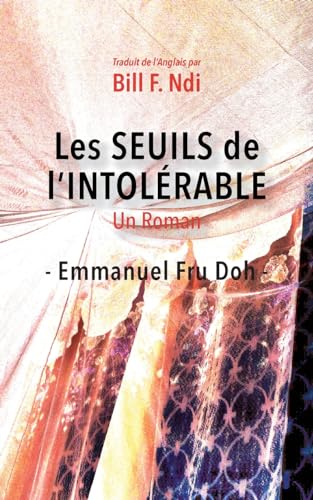 Les Seuils de l'intolérable: Un Roman Les Seuils de l'intolérable: Un Roman von Langaa RPCIG