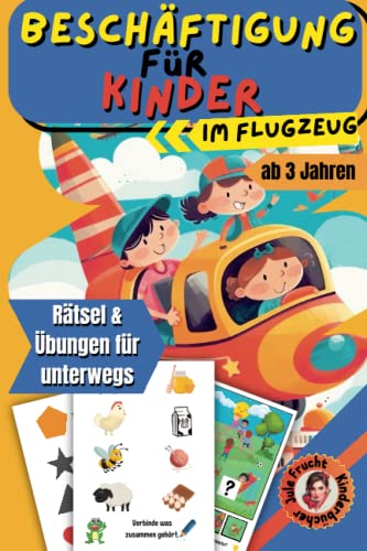 Beschäftigung für Kinder im Flugzeug: Farbenfrohe Rätsel & Reise Spiele für Kleinkinder ab 3 Jahren | Malen, Labyrinthe, Wimmelbilder, Lernspiele uvm. für Jungen & Mädchen von Independently published