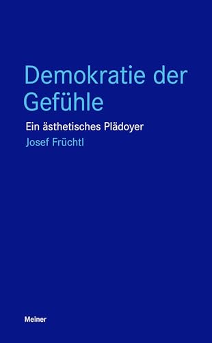 Demokratie der Gefühle: Ein ästhetisches Plädoyer (Blaue Reihe)