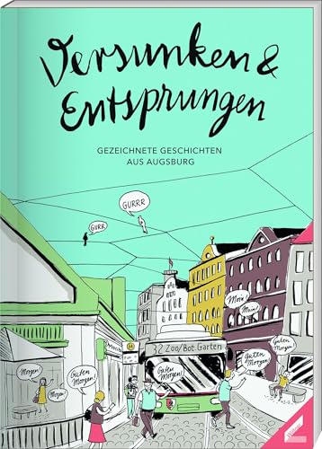 Versunken und Entsprungen: Gezeichnete Geschichten aus Augsburg von Edition Helden