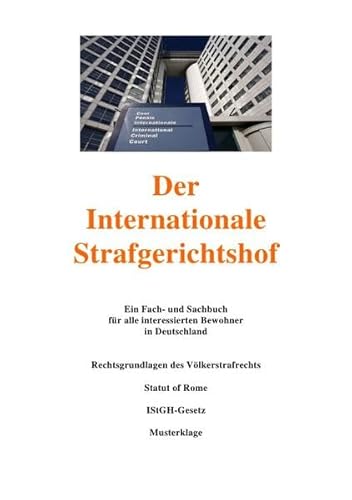 Der Internationale Strafgesetzbuch: Die Rechtsgrundlagen des Völkerstrafrechts