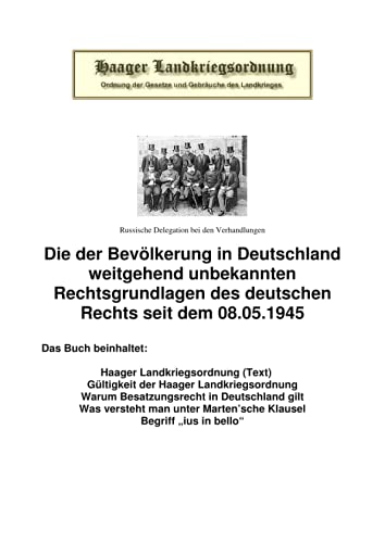 Die Haager Landkriegsordnung: Die der Bevölkerung in Deutschland weitgehend unbekannten Rechtsgrundlagen des deutschen Rechts seit dem 08.05.1945 von Neopubli GmbH