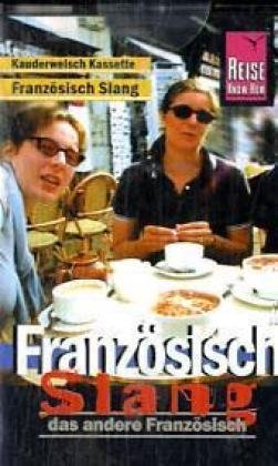 Kauderwelsch, Französisch Slang, das andere Französisch, 1 Cassette: Begleitkassette von Reise Know-How Verlag, Bielefeld
