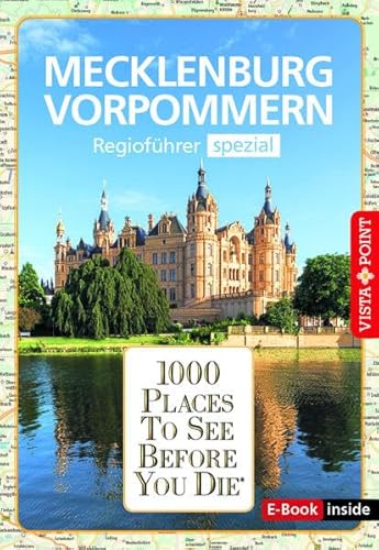 1000 Places-Regioführer Mecklenburg-Vorpommern: Regioführer spezial (E-Book inside) (1000 Places To See Before You Die) von Vista Point