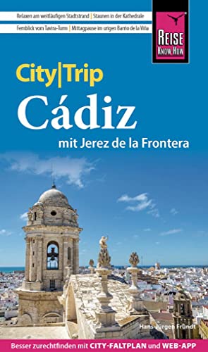Reise Know-How CityTrip Cádiz mit Jerez de la Frontera: Reiseführer mit Stadtplan und kostenloser Web-App von Reise Know-How Verlag Peter Rump GmbH