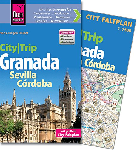 Reise Know-How CityTrip Granada, Sevilla, Córdoba: Reiseführer mit Faltplan und kostenloser Web-App