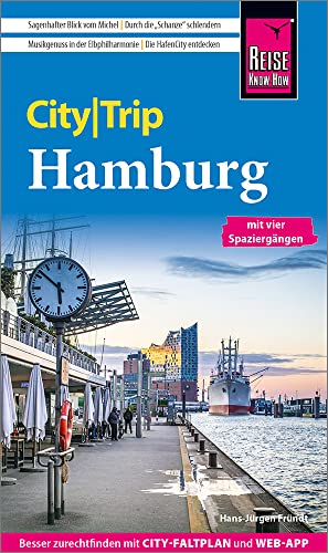 Reise Know-How CityTrip Hamburg: Reiseführer mit Stadtplan, 4 Spaziergängen und kostenloser Web-App von Reise Know-How Verlag Peter Rump GmbH