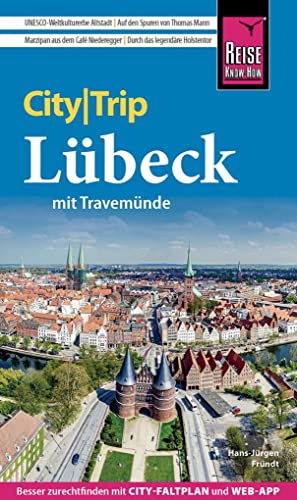 Reise Know-How CityTrip Lübeck mit Travemünde: Reiseführer mit Stadtplan und kostenloser Web-App von Reise Know-How Verlag Peter Rump GmbH