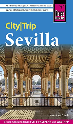 Reise Know-How CityTrip Sevilla: Reiseführer mit Stadtplan und kostenloser Web-App von Reise Know-How Rump GmbH