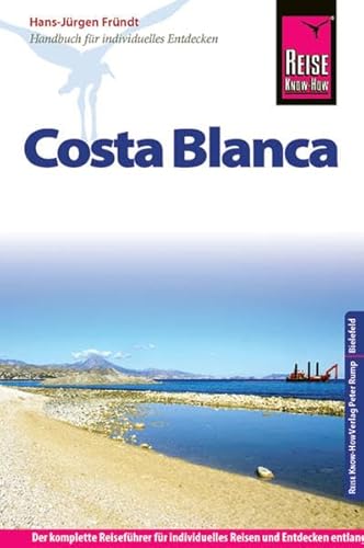 Reise Know-How Costa Blanca: Reiseführer für individuelles Entdecken