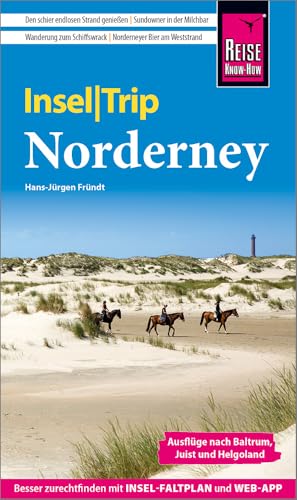 Reise Know-How InselTrip Norderney: Reiseführer Norderney mit Ausflügen nach Baltrum, Juist und Helgoland mit Insel-Faltplan und kostenloser Web-App Reise Know-How InselTrip Norderney: Reiseführer Norderney mit Ausflügen nach Baltrum, Juist und Helgoland mit Insel-Faltplan und kostenloser Web-App
