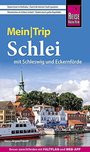 Reise Know-How MeinTrip Schlei mit Schleswig und Eckernförde: Reiseführer mit Faltplan und kostenloser Web-App Reise Know-How MeinTrip Schlei mit Schleswig und Eckernförde: Reiseführer mit Faltplan und kostenloser Web-App