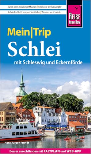 Reise Know-How MeinTrip Schlei mit Schleswig und Eckernförde: Reiseführer mit Faltplan und kostenloser Web-App von Reise Know-How Rump GmbH